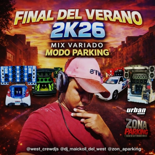 Final Del Verano 2K26 By Zona Parking Ft West Crew Djs